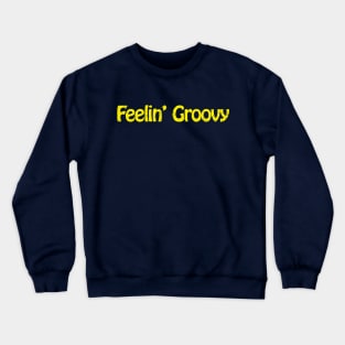Feelin' Groovy Crewneck Sweatshirt